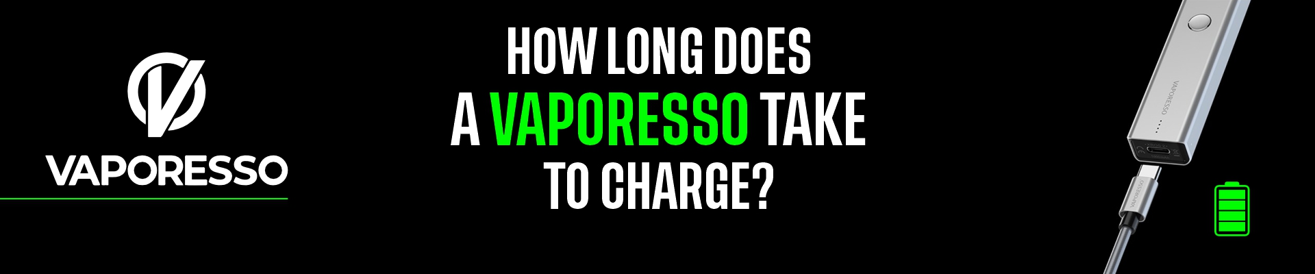 Vaporesso Charge Time Guide Vaporesso Charge Time Guide